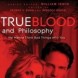 True Blood and Philosophy